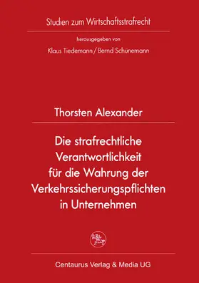 Alexander |  Die strafrechtliche Verantwortlichkeit für die Wahrung der Verkehrssicherungspflichten in Unternehmen | eBook | Sack Fachmedien