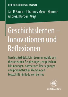 Bauer / Körber / Meyer-Hamme | Geschichtslernen - Innovationen und Reflexionen | E-Book | sack.de