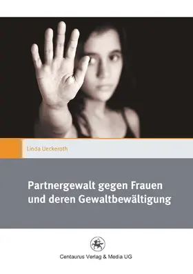Ueckeroth |  Partnergewalt gegen Frauen und deren Gewaltbewältigung | eBook | Sack Fachmedien