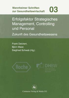Deickert / Maier / Schwab | Erfolgsfaktor Strategisches Management, Controlling und Personal | E-Book | sack.de