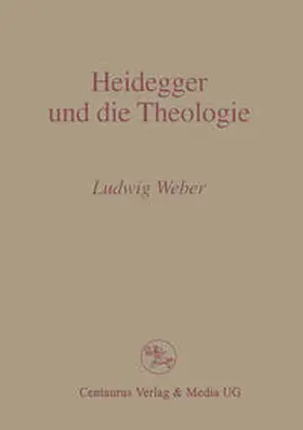 Weber, |  Heidegger und die Theologie | eBook | Sack Fachmedien