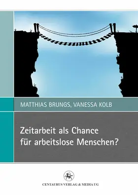 Brungs / Kolb |  Zeitarbeit als Chance für arbeitslose Menschen? | eBook | Sack Fachmedien