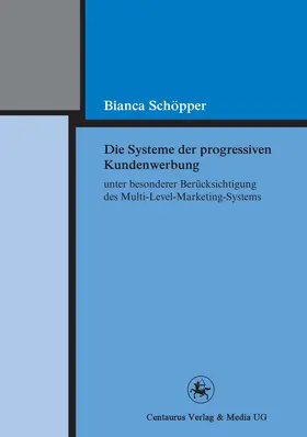 Schöpper | Die Systeme der progressiven Kundenwerbung unter besonderer Berücksichtigung des Multi-Level-Marketing-Systems | E-Book | www.sack.de