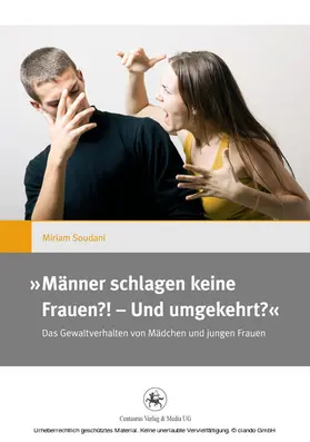 Soudani |  ,,Männer schlagen keine Frauen?! – Und umgekehrt?“ | eBook | Sack Fachmedien