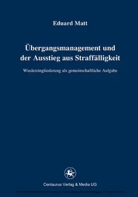 Matt | Übergangsmanagement und der Ausstieg aus Straffälligkeit | E-Book | www.sack.de