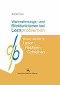 Fischer |  Wahrnehmungs- und Blickfunktionen bei Lernproblemen | eBook | Sack Fachmedien