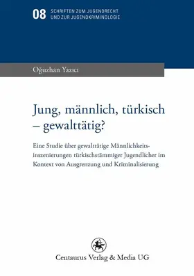 Yazici | Jung, männlich, türkisch - gewalttätig? | E-Book | www.sack.de