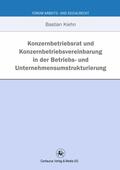Kiehn |  Konzernbetriebsrat und Konzernbetriebsvereinbarung in der Betriebs- und Unternehmensumstrukturierung | eBook | Sack Fachmedien
