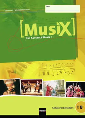 Detterbeck / Schmidt-Oberländer |  MusiX 1. Schülerarbeitsheft 1B. Ausgabe Deutschland | Buch |  Sack Fachmedien