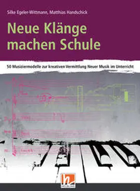 Handschick / Egeler-Wittmann |  Neue Klänge machen Schule | Buch |  Sack Fachmedien