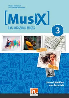 Detterbeck / Schmidt-Oberländer |  MusiX 3 (Ausgabe ab 2019) Unterrichtsfilme und Tutorials | Sonstiges |  Sack Fachmedien