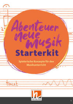 Egeler-Wittmann / Deutscher Musikrat | Abenteuer Neue Musik - Starterkit | Loseblattwerk | sack.de