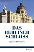 Haubrich |  Das Berliner Schloss | Buch |  Sack Fachmedien