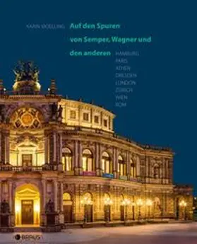 Moelling / Mölling |  Auf den Spuren von Semper, Wagner und den anderen | Buch |  Sack Fachmedien