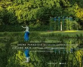 Streidt / Heilmeyer / Körner |  Grüne Paradiese. Historische Gärten in der Lausitz | Buch |  Sack Fachmedien
