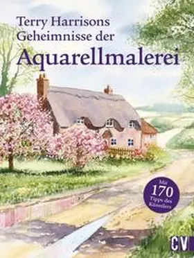 Harrison |  Terry Harrisons Geheimnisse der Aquarellmalerei | Buch |  Sack Fachmedien