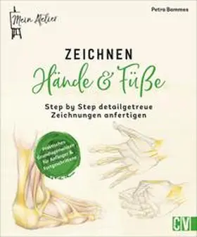 Bammes / Sopp |  Mein Atelier Zeichnen Hände & Füße | Buch |  Sack Fachmedien