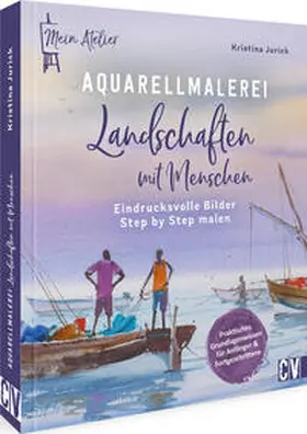 Jurick |  Mein Atelier Aquarellmalerei - Landschaften mit Menschen | Buch |  Sack Fachmedien