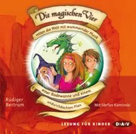 Bertram |  Die magischen Vier retten die Welt mit wummernder Musik, einer Badewanne und einem undurchdachten Plan | Sonstiges |  Sack Fachmedien