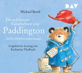 Bond | Die schönsten Geschichten von Paddington - Sechs Hörbuchabenteuer | Sonstiges | 978-3-86231-893-3 | sack.de