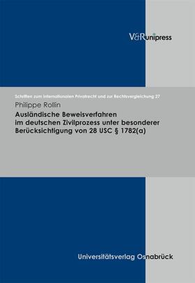 Rollin / Bar / Schmidt-Kessel | Ausländische Beweisverfahren im deutschen Zivilprozess unter besonderer Berücksichtigung von 28 USC § 1782(a) | E-Book | sack.de