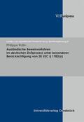 Rollin / Bar / Schmidt-Kessel |  Ausländische Beweisverfahren im deutschen Zivilprozess unter besonderer Berücksichtigung von 28 USC § 1782(a) | eBook | Sack Fachmedien
