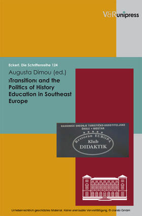 Dimou / Lässig |  ›Transition‹ and the Politics of History Education in Southeast Europe | eBook | Sack Fachmedien