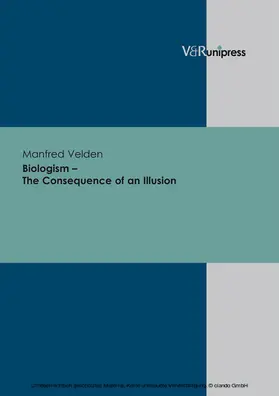 Velden |  Biologism – The Consequence of an Illusion | eBook | Sack Fachmedien
