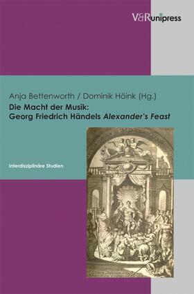 Bettenworth / Höink / Berges | Die Macht der Musik: Georg Friedrich Händels Alexander’s Feast | E-Book | sack.de