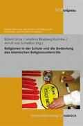 Ucar / Blasberg-Kuhnke / von Scheliha |  Religionen in der Schule und die Bedeutung des Islamischen Religionsunterrichts | eBook | Sack Fachmedien
