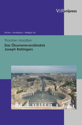 Maaßen / Fleischmann-Bisten / Hempelmann |  Das Ökumeneverständnis Joseph Ratzingers | eBook | Sack Fachmedien