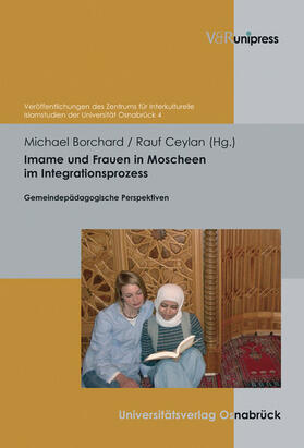 Borchard / Ceylan / Ucar |  Imame und Frauen in Moscheen im Integrationsprozess | eBook | Sack Fachmedien