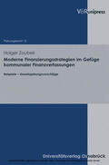 Zoubek / Stüer |  Moderne Finanzierungsstrategien im Gefüge kommunaler Finanzverfassungen | eBook | Sack Fachmedien