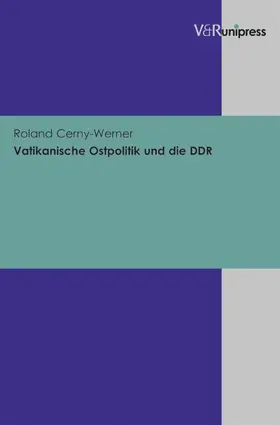 Cerny-Werner |  Vatikanische Ostpolitik und die DDR | eBook | Sack Fachmedien