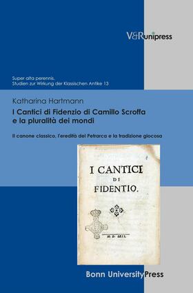 Hartmann / Baumann / Laureys |  I Cantici di Fidenzio di Camillo Scroffa e la pluralità dei mondi | eBook | Sack Fachmedien