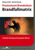 Roszak / Kraft |  Praxiswissen Brandschutz - Brandfallmatrix - E-Book (PDF) | eBook | Sack Fachmedien