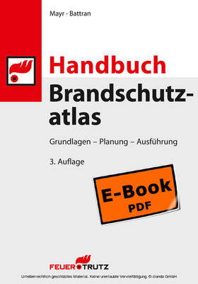 Battran / Mayr | Handbuch Brandschutzatlas, 3. Auflage (E-Book PDF) | E-Book | sack.de
