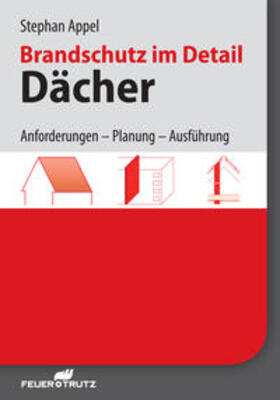 Appel | Brandschutz im Detail - Dächer | Buch | 978-3-86235-247-0 | sack.de