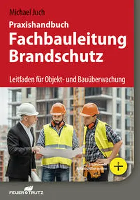 Juch | Praxishandbuch Fachbauleitung Brandschutz | Buch | 978-3-86235-336-1 | www.sack.de
