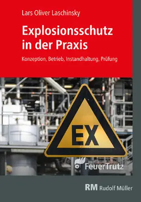 Laschinsky |  Explosionsschutz in der Praxis - E-Book (PDF) | eBook | Sack Fachmedien