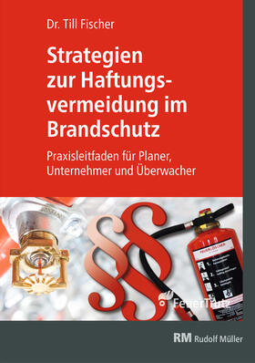 Fischer | Strategien zur Haftungsvermeidung im Brandschutz - E-Book (PDF) | E-Book | sack.de