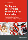 Fischer |  Strategien zur Haftungsvermeidung im Brandschutz - E-Book (PDF) | eBook | Sack Fachmedien