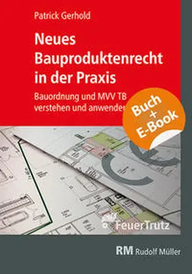 Gerhold |  Neues Bauproduktenrecht in der Praxis - mit E-Book | Buch |  Sack Fachmedien