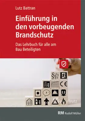 Battran |  Einführung in den vorbeugenden Brandschutz | Buch |  Sack Fachmedien