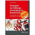 Fischer |  Strategien zur Haftungsvermeidung im Brandschutz - mit E-Book (PDF) | Buch |  Sack Fachmedien