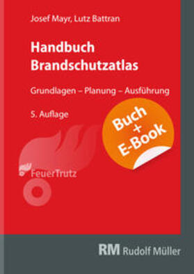 Mayr / Battran | Handbuch Brandschutzatlas - mit E-Book | Buch | 978-3-86235-471-9 | sack.de