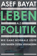 Bayat |  Leben als Politik | Buch |  Sack Fachmedien