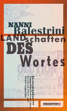 Balestrini / Atzert / Löhrer |  Landschaften des Wortes | Buch |  Sack Fachmedien