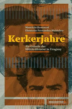 Rosencof / Fernández Huidobro |  Kerkerjahre | Buch |  Sack Fachmedien