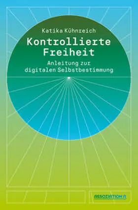 Kühnreich |  Kontrollierte Freiheit | Buch |  Sack Fachmedien